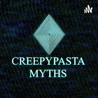 Creepy Pasta Myths